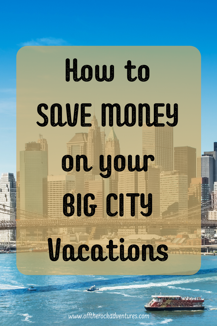 How to save money on big city vacations