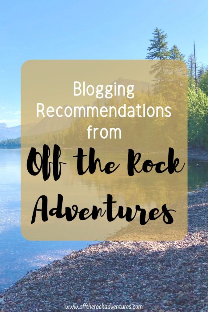 Close up view of lake with pebbled shore, trees, and mountains in the background  with text overlay "Blogging Recommendations from Off the Rock Adventures.”